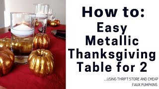 Easy Metallic Pumpkin Thanksgiving Table for 2