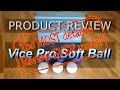 Vice Pro Soft Golf Ball Review ➡ Against Pro V1