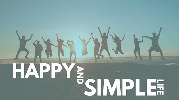 Happy and Simple Life: Embrace Joy and Simplicity! 🌼✨