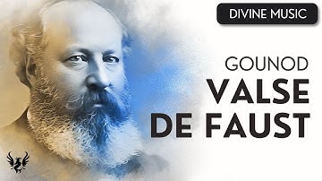 💥 CHARLES GOUNOD ❯ Faust Waltz - Valse de Faust 🎶