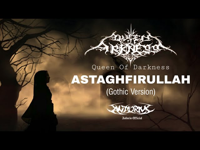 Astaghfirullah || Cover Queen Of Darkness || Gothic Metal Version || Sholawat class=