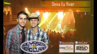 LANÇAMENTO SERTANEJO 2013   Deixa Eu Viver   Ulysses e João Claro