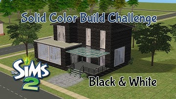 The Sims 2 Solid Color Build Challenge: Black & White