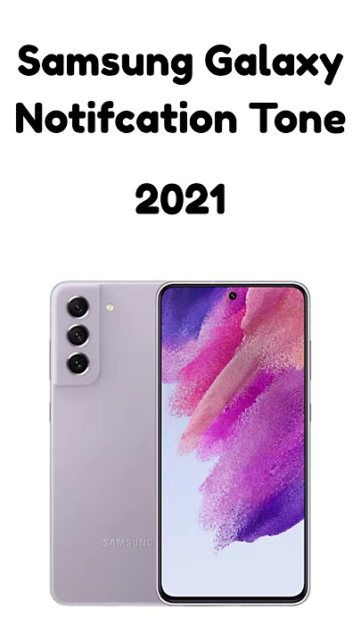 Samsung Galaxy Notification Sound ( 2011 - 2025 )