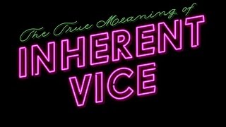 The True Meaning of 'Inherent Vice' – LazyDog Film Theory
