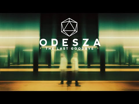 ODESZA - The Last Goodbye (Album Mix)