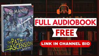 The Path of Ascension 10 by C. Mantis [Full Audiobook Free]