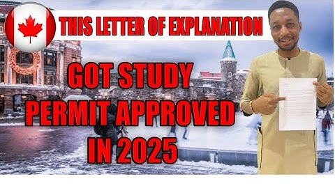 HOW TO WRITE A PERFECT LETTER OF EXPLANATION FOR CANADA STUDY PERMIT IN 2025/ VISA APPROVED 2025