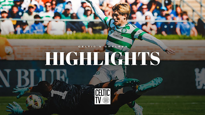 Highlights | Celtic 4-1 Chelsea | Another Fantastic 4 in the US for the Champions