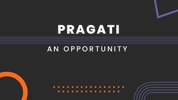 Pragati 2022: AN OPPORTUNITY
