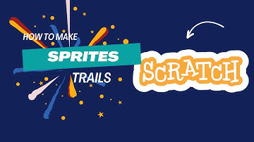 Creating Dazzling Sprite Trails in Scratch 3.0: Let
