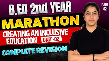 Creating an Inclusive Education Revison | Bed 2nd Year unit 2 Complete Revision Part 1 | B.ed 2024