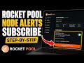 How to subscribe with Rocket Pool for node status alerts - Step By Step