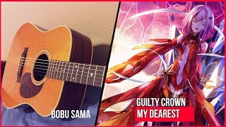 Video thumbnail of "「My Dearest」Guilty Crown | ギルティクラウン OP - Fingerstyle Guitar Cover"