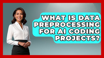 What Is Data Preprocessing For AI Coding Projects? - Learning To Code With AI