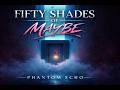 Jess Laws+Art Fifty Shades of Maybe by Phantom Echo
