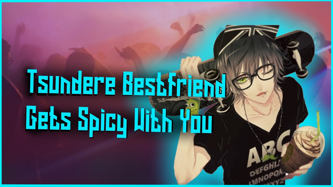 Tsundere Best Friend Gets Spicy With You  [M4M] [18+]