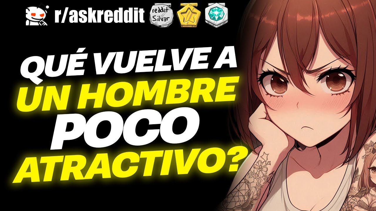 MUJERES, ¿Qué VUELVE a un HOMBRE poco ATRACTIVO? 😥  - Preguntas de Reddit.