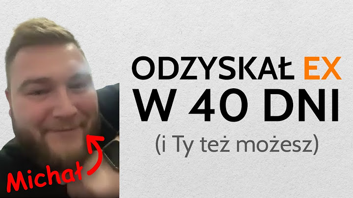 Michał odzyskał Ex w 40 dni. Historia odzyskania byłej partnerki po rozstaniu