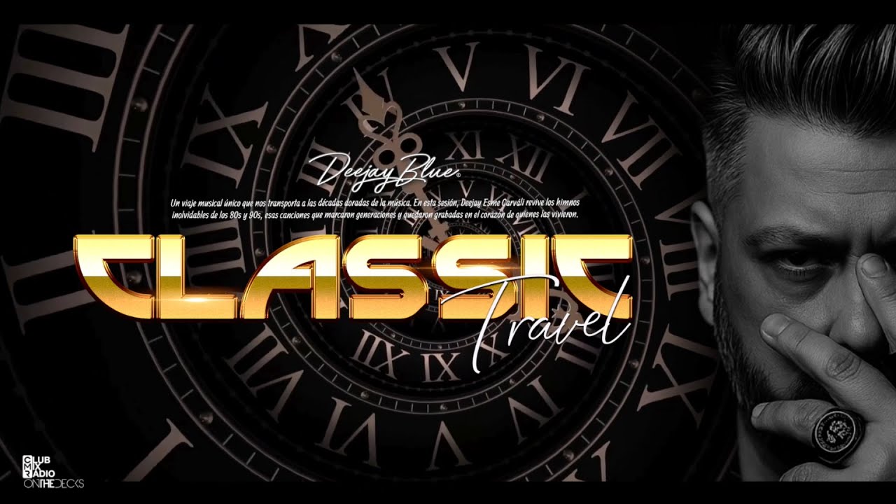 Classic Travel ✈️ El Viaje Musical Que Cambiará Cómo Recuerdas Los 80s& 90s Con DeejayBlue