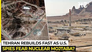Satellite Images Show Iran Rebuilding Nuclear Sites As US Intel Warns Mojtaba More Open To A Bomb
