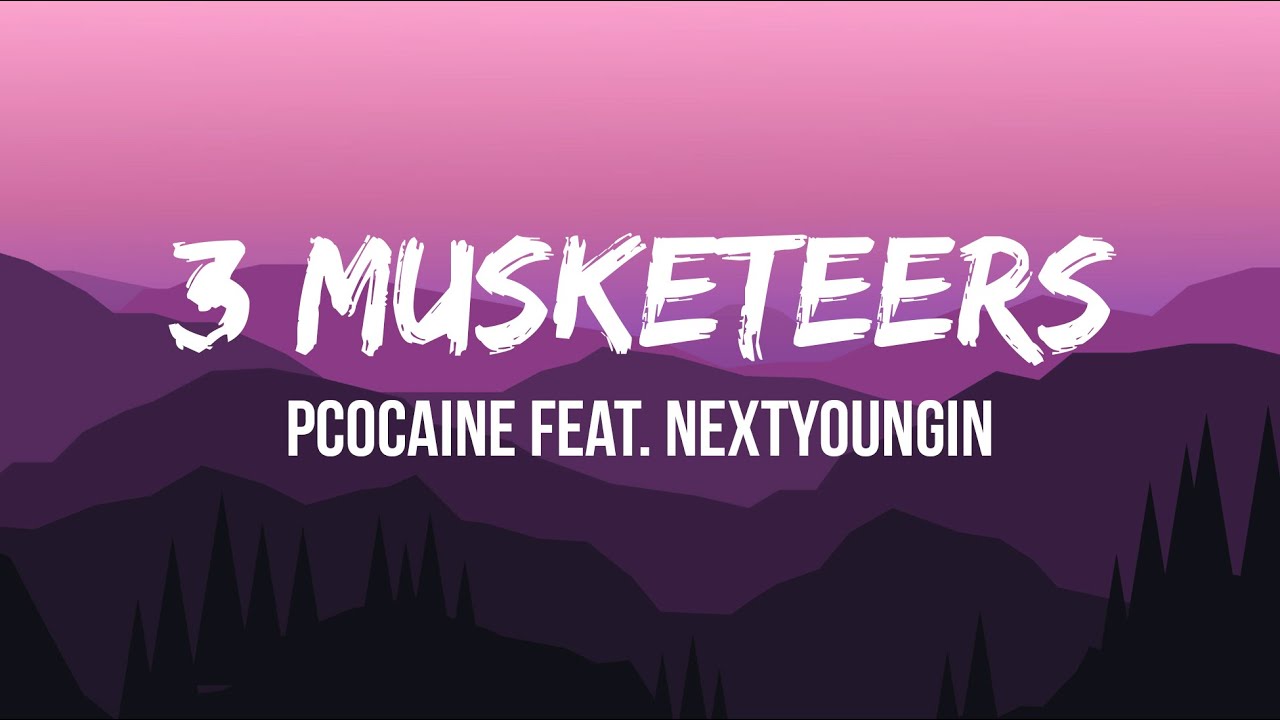ppcocaine 3 musketeers lyrics feat nextyoungin youtube ppcocaine 3 musketeers lyrics feat nextyoungin youtube