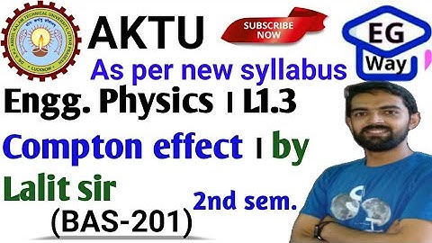 Unit 1st | L1.3 Compton effect | Engg. Physics 2nd semester | by Lalit sir #aktu #aktuvirul #virul