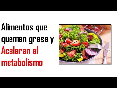 Alimentos que queman grasa y aceleran el metabolismo