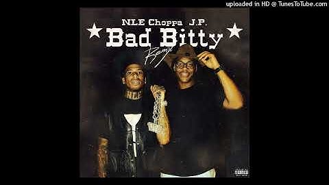 J.P. & NLE Choppa - Bad Bitty (Remix) (Slowed)