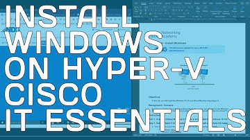 Cisco IT Essentials v7 Lab 3.1.2.6 - Install Windows Virtual Machine w/ Hyper-V Manager