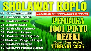 Kumpulan Sholawat Koplo Pembuka 1001 Pintu Rezeki Terbaru 2025  Sholawat Jibril Nariyah Busyro