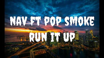 NAV - Run It Up ft, Pop Smoke (Lyrics)