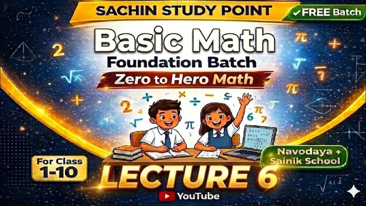 Basic Math Foundation Batch | Zero to Hero Math | Lecture 6 | Navodaya ...