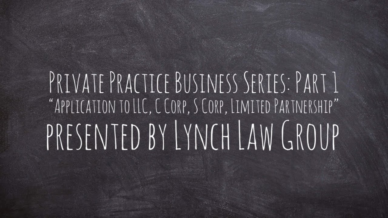 Application to LLC, C Corp, S Corp, Limited Partnership | Presented by Lynch Law Group
