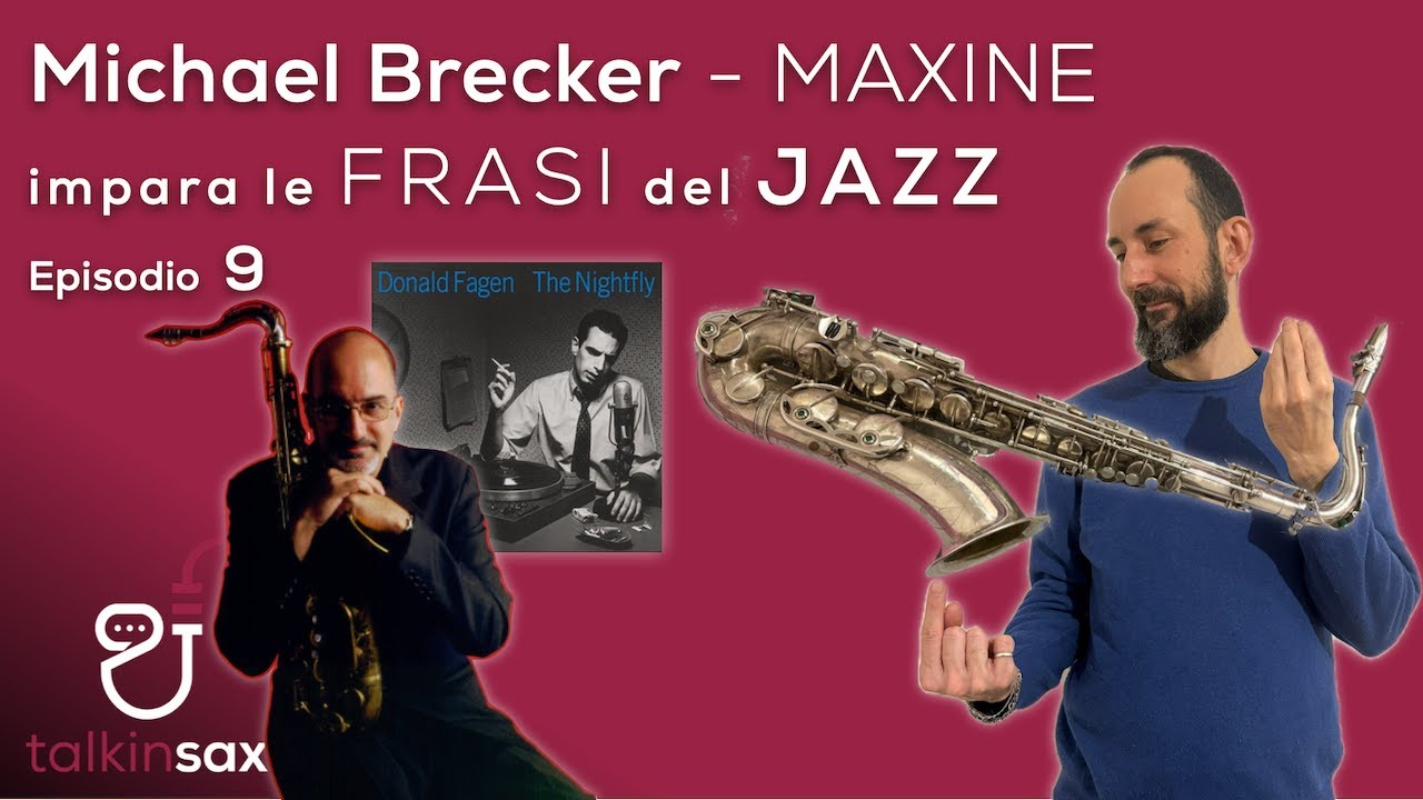 SAX Michael Brecker Maxine , Impara le frasi del jazz episodio 9