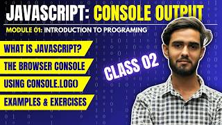 JavaScript : Console Output | Full Stack JavaScript & Python | Class 02