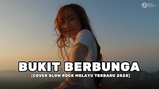 Bukit Berbunga  Cover Slow Rock Melayu Terbaru 2025  Lagu Paling Menyentuh Hati U0026 Bikin Baper