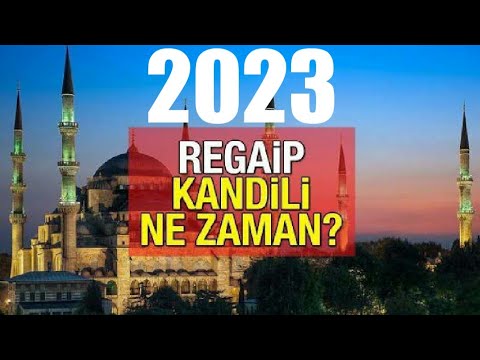 2023 Regaip Kandili Ne Zaman?