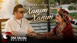 Mehran Şeyxi – Xanım Xanım 2026 (Official Music Video)