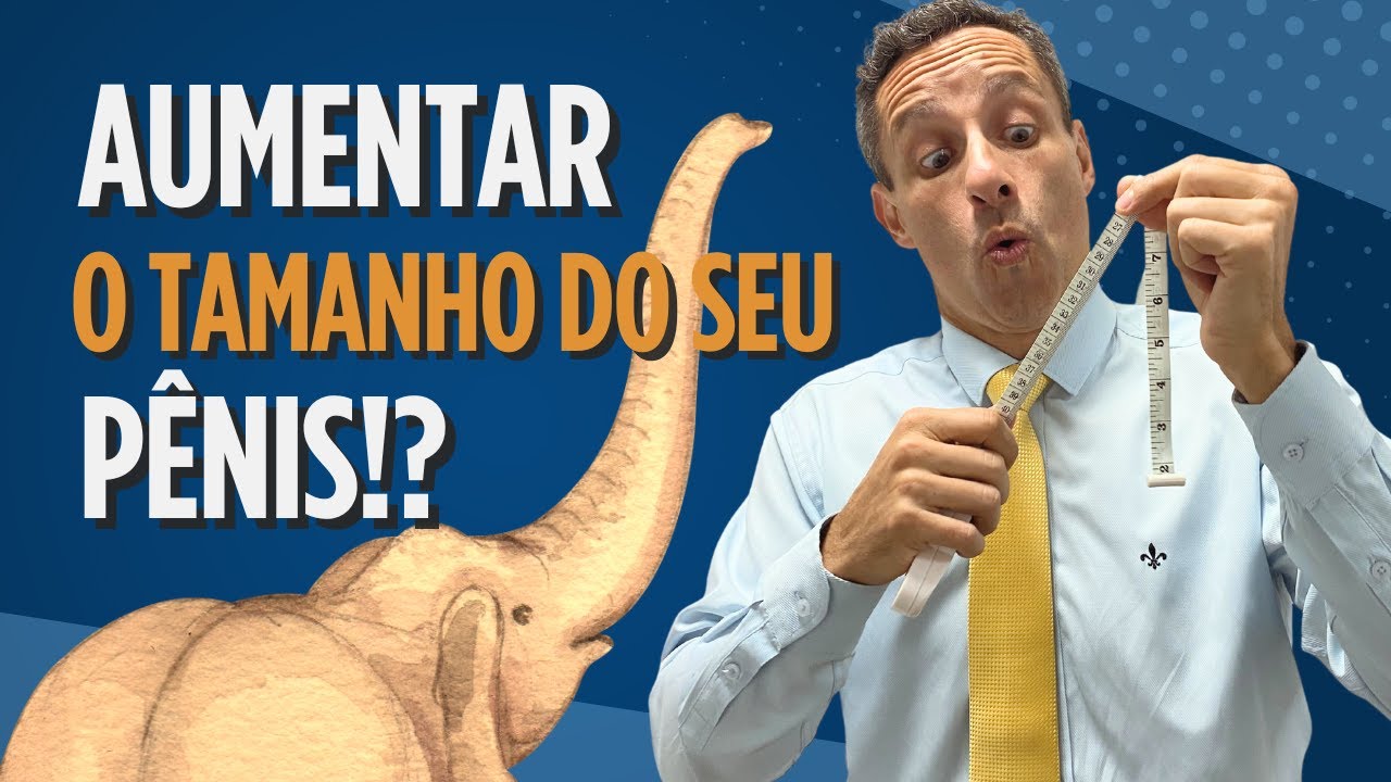 Métodos cientificamente provados para aumentar o tamanho do pênis? Explicação do urologista.