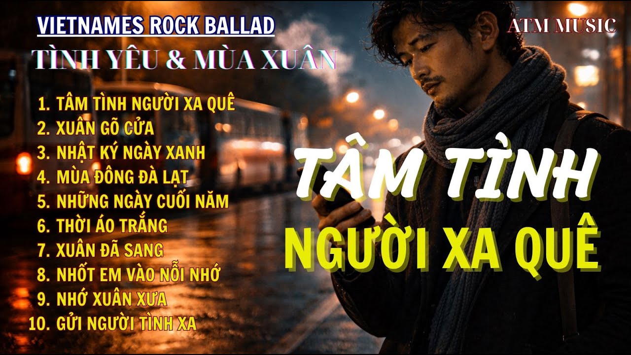 ROCK BALLAD TRỮ TÌNH 2026 | TÂM TÌNH NGƯỜI XA QUÊ – NHẠC XUÂN & HOÀI NIỆM - ATM MUSIC