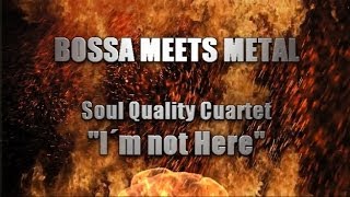 Bossa Nova meets Metal