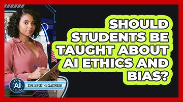 Should Students Be Taught About AI Ethics And Bias?