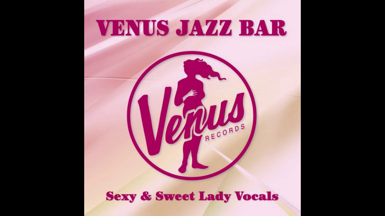 試聽］Venus Jazz Bar~ Sexy & Sweet Lady Vocals (CD) - YouTube