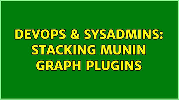 DevOps & SysAdmins: Stacking Munin graph plugins (2 Solutions!!)
