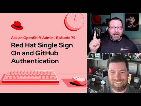 Ask an OpenShift Admin (E74) | Red Hat Single Sign On and GitHub Authentication