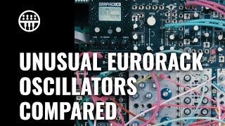 Unusual Eurorack Oscillators compared | Thomann