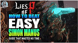 HOW TO BEAT Simon Manus Boss EXTREMELY EASY GUIDE | Lies Of P
