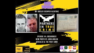 My Uncles Escaped Alcatraz Ep. 44 - Breaking New Photo Of John Anglin Revealed & The Post Card