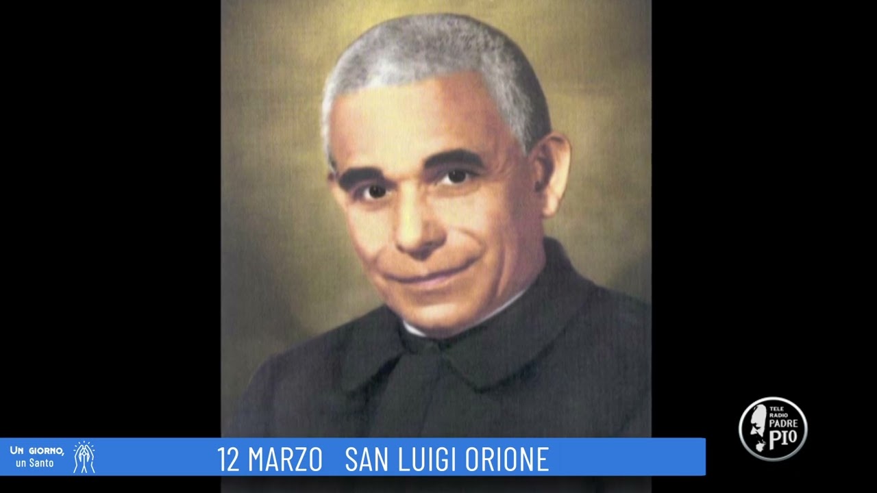 San Luigi Orione (Un giorno, un Santo 12 Marzo 2022)